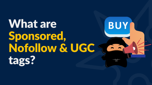 What Are Nofollow, Sponsored, and UGC Tags?