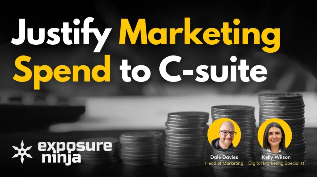 How to Justify Marketing Spend to C-Suite