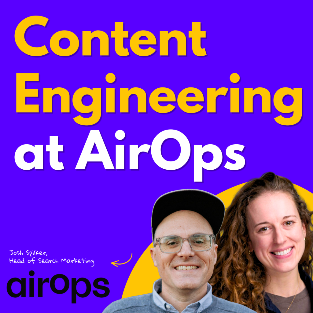 The Content Engineering Playbook: Growth Lessons from AirOps’ Josh Spilker