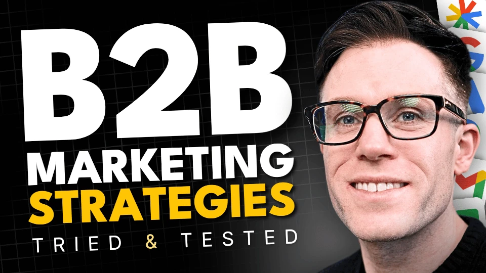 YouTube thumbnail titled "B2B Marketing Strategies: Tried & Tested," featuring a smiling man in glasses against a dark grid background with colorful brand logo icons.