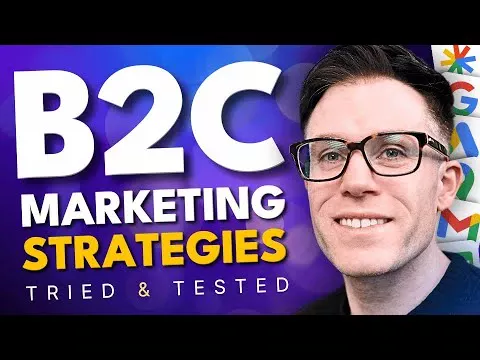 YouTube thumbnail titled "B2C Marketing Strategies: Tried & Tested," featuring a smiling man in glasses against a purple and blue background with colorful brand logo icons.